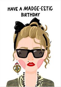 Have a Madge-estic Birthday Card