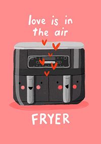 Tap to view Love is in the Air Fryer Valentine's Day Card