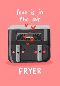 Tap to view Love is in the Air Fryer Valentine's Day Card