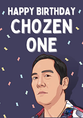 You are the Chozen One Birthday Card