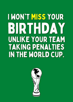 I Won't Miss Your Birthday Card