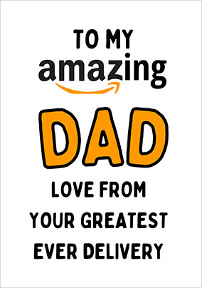 Dad From Your Greatest Delivery Father's Day Card