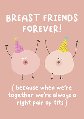 Breast Friend Birthday Card
