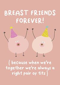 Tap to view Breast Friend Birthday Card