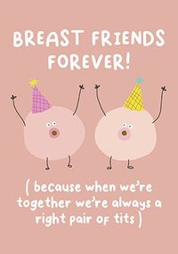 Tap to view Breast Friend Birthday Card