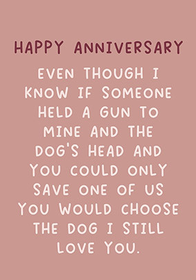 Me or the Dog Anniversary Card