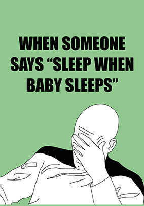 Sleep When Baby Sleeps New Baby Card