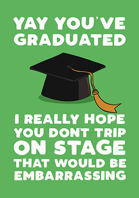 Trip on Stage Graduation Card