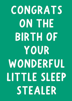Sleep Stealer New Baby Card
