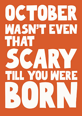 October Wasn't That Scary Birthday Card