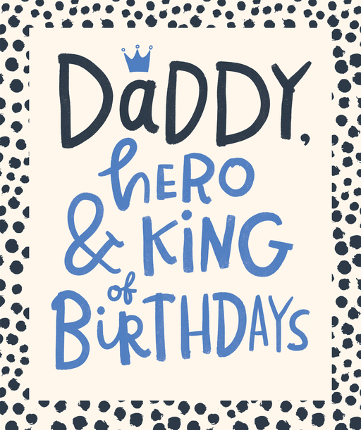 Daddy King of Birthdays Card