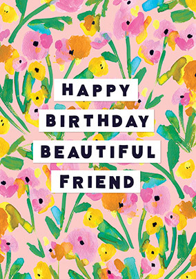 Beautiful Friend Floral  Birthday Card