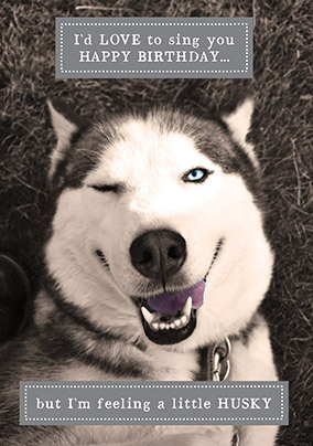 Feeling a bit Husky Personalised Birthday Card