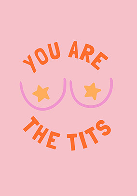 You Are the Ti*s Birthday Card