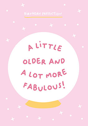 Older and Fabulous Birthday Card