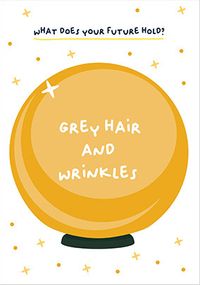 Tap to view Grey Hair and Wrinkles Birthday Card
