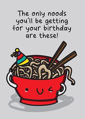 Only Noods Birthday Card