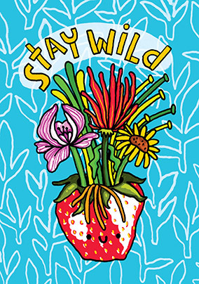 Stay Wild Strawberry Plant Birthday Card