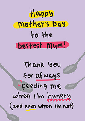 Thank you for Feeding me Mother's Day Card