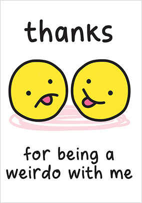 Thanks For Being a Weirdo Card