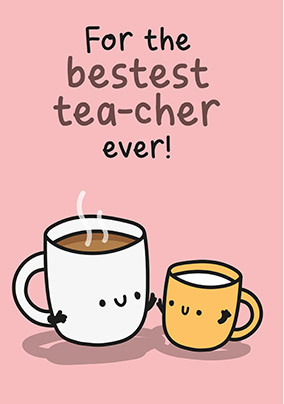 Bestest Tea-cher Ever Card