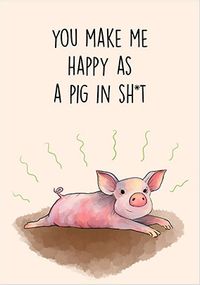 Happy as a Pig in Sh*t Anniversary Card
