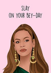 Slay on your Bey-Day Spoof Birthday Card
