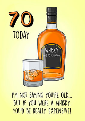 70th if You Were a Whisky Birthday Card