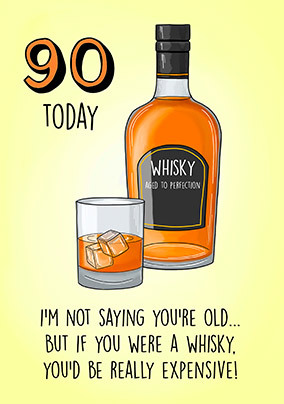 90th if You Were a Whisky Birthday Card