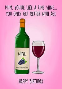 Mum Like a Fine Wine Birthday Card