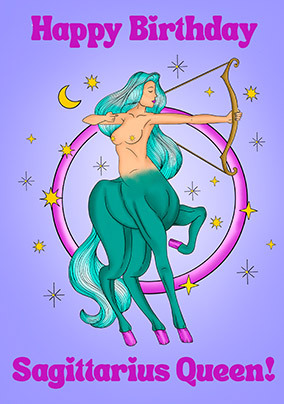 Sagittarius Queen Birthday Card