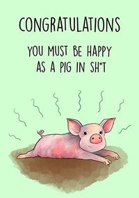 Tap to view Happy as a Pig in Sh*t Congratulations Card