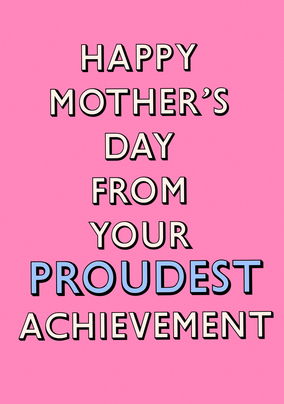 Proudest Achievement Mother's Day Card