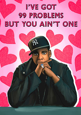 99 Problems Spoof Valentine's Day Card