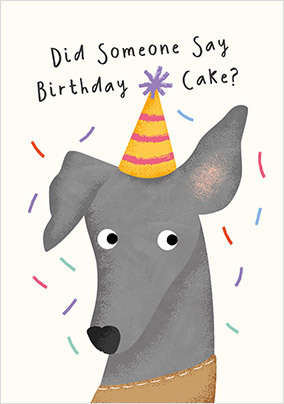 Did Someone Say Birthday Cake? Card