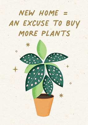 Excuse to Buy More Plants New Home Card