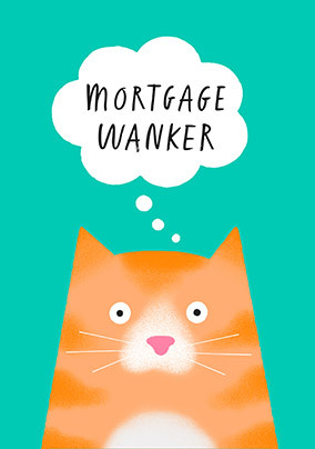 Mortgage Wanker New Home Card