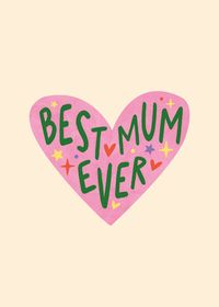 Best Mum Ever Heart Mother's Day Card