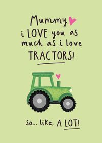 Tap to view Mummy as Much as Tractors Mother's Day Card