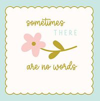 Sometimes There Are No Words Thinking of You Card