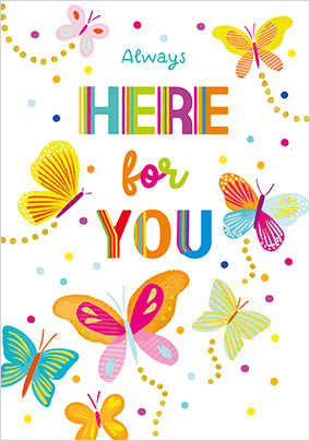 Here For You Butterflies Thinking of You Card