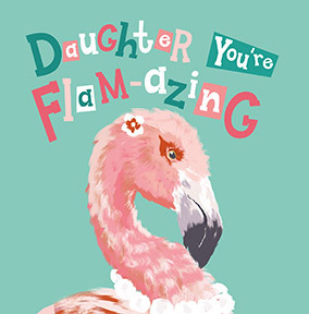 Daughter Flam-azing Birthday Card