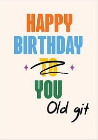You Old Git Birthday Card