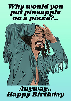 Pineapple On A Pizza Birthday Card