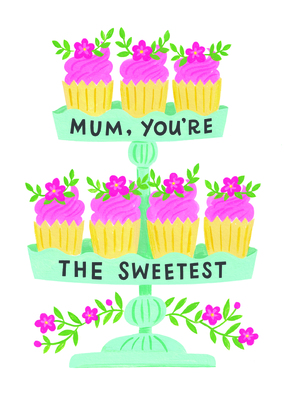 Mum You're the Sweetest Cupcakes Mother's Day Card