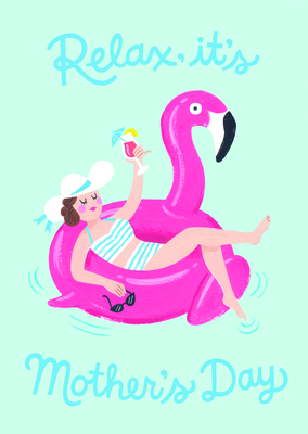 Relax it's Mother's Day Card