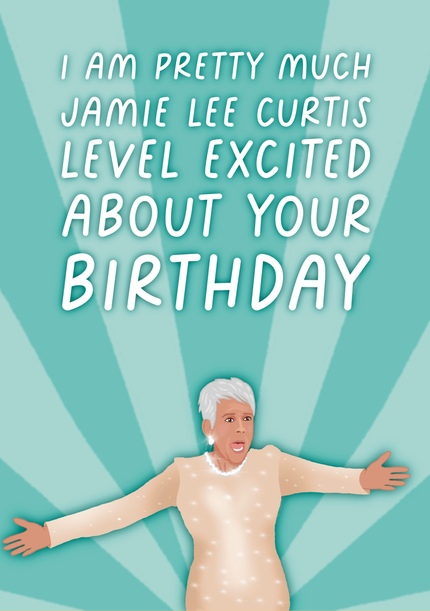 I Am Excited About Your Birthday Funny Card