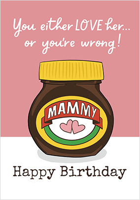 Mammy Love her or You're Wrong Birthday Card