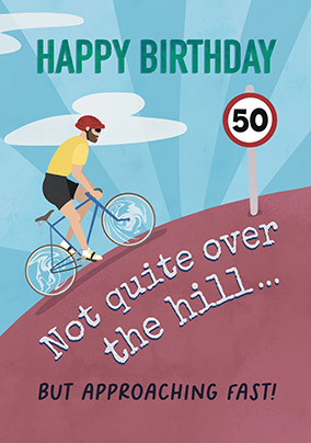 50th Not quite over the Hill Birthday Card