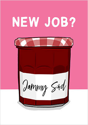 New Job Jammy Card